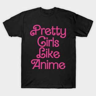 Pretty Girls Like Anime T-Shirt